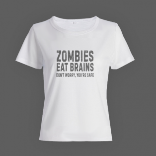 Женская прикольная футболка с принтом "Zombies eat brains. Don't worry, you are safe"